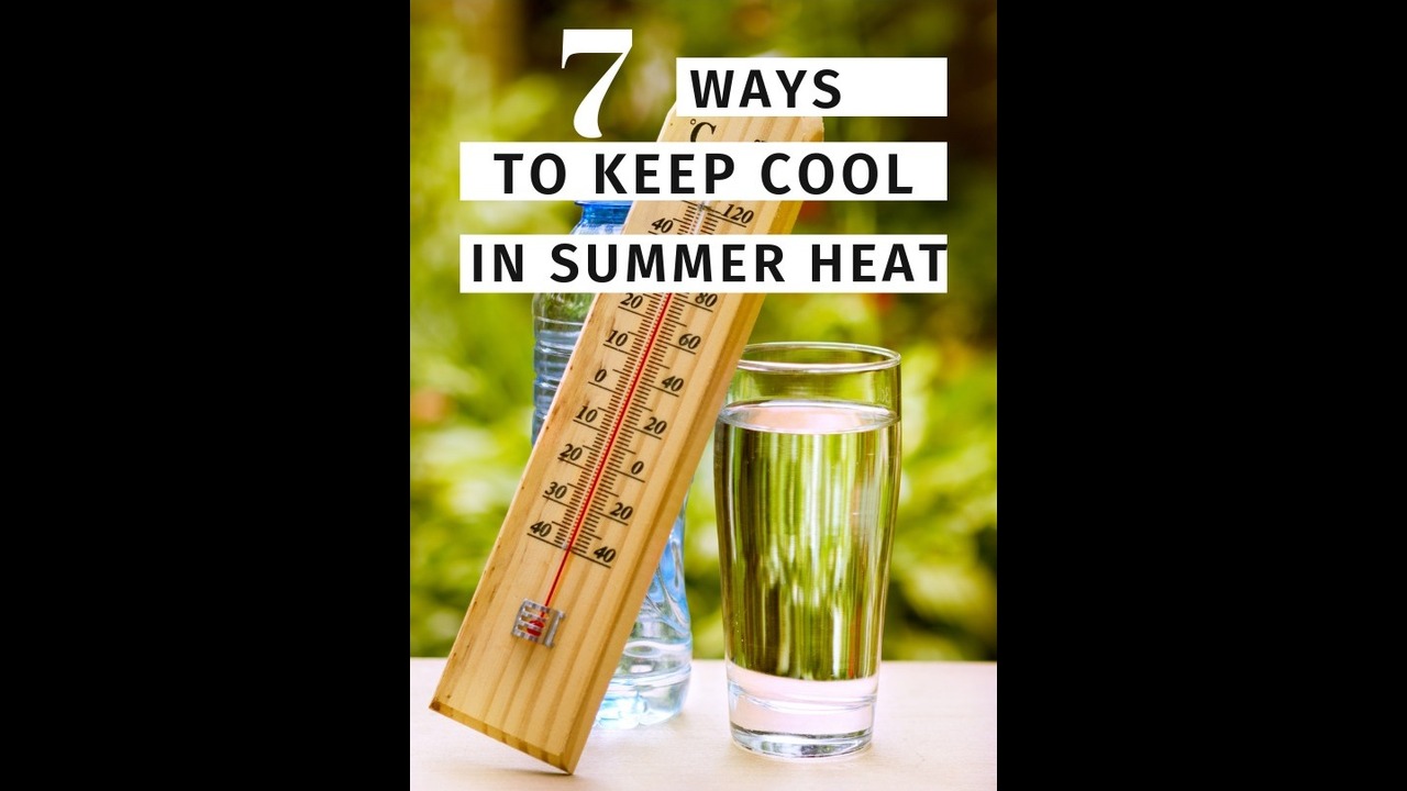 Beat the Heat Naturally: 7 Ways to Stay Cool This Summer