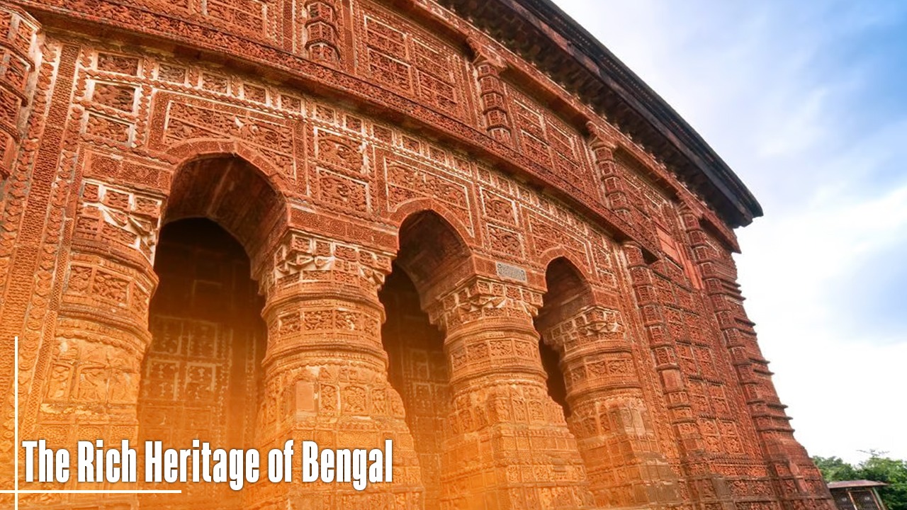 The Rich Heritage of Bengal: A Journey Through Time and Culture