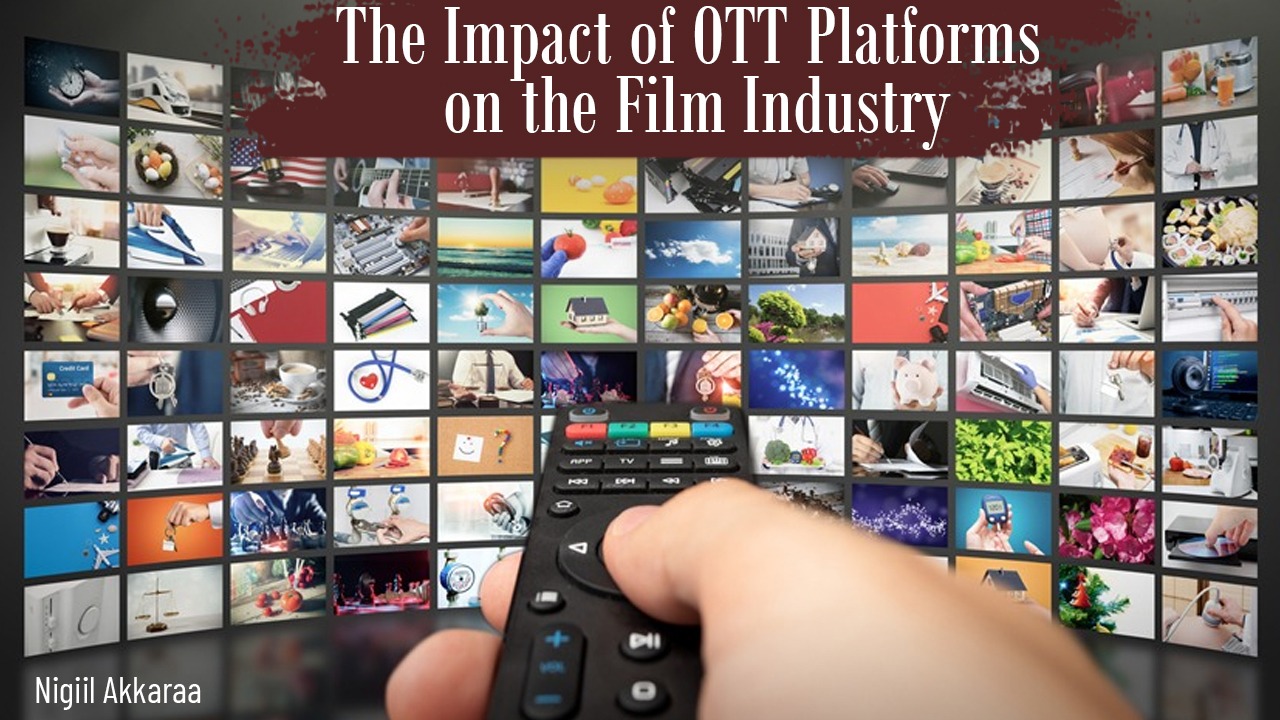 The Impact of OTT Platforms on the Film Industry